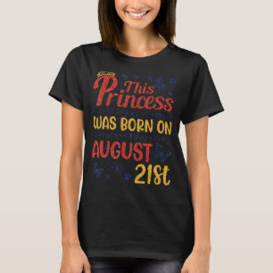 Camiseta Esta Princesa Nació El 21 De Agosto Feliz Cumpleañ