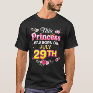 Camiseta Esta Princesa Nació El 29 De Julio 29.