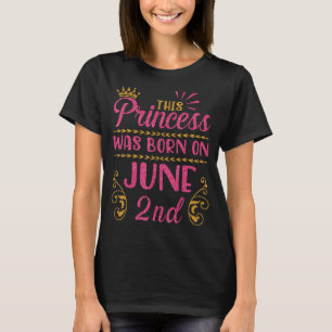 Camiseta Esta Princesa Nació El 2 De Junio Feliz Cumpleaños