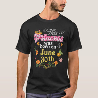 Camiseta Esta Princesa Nació El 30 De Junio Feliz Cumpleaño