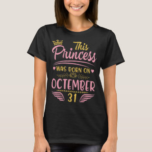 Camiseta Esta princesa nació el 31 de octubre Feliz mi naci