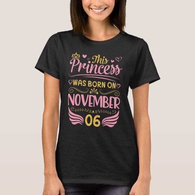Camiseta Esta Princesa Nació El 6 De Noviembre Feliz Nacimi (Anverso)