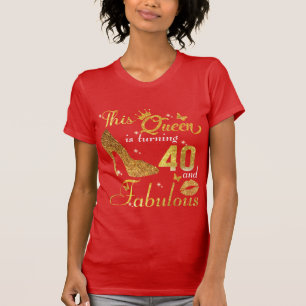 Camiseta Esta reina cumple 40 años y es fabulosa
