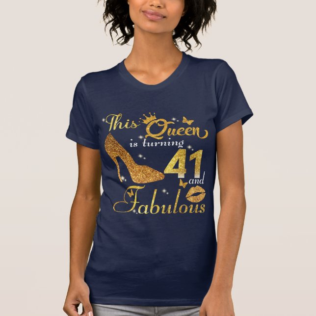 Camiseta Esta reina cumple 41 años y es fabulosa (Anverso)
