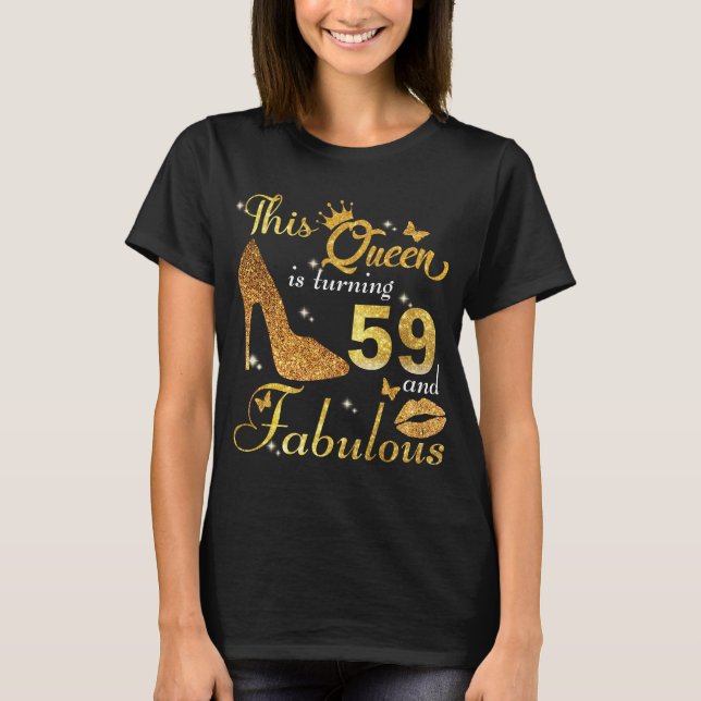 Camiseta Esta reina cumple 59 años y Fabuloso shi de cumple (Anverso)