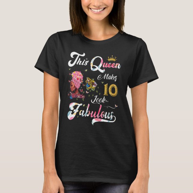 Camiseta Esta Reina hace que 10 se vean fabulosos 10 años (Anverso)
