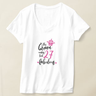 Camiseta Esta Reina hace que 27 luzcan fabulosas, 27 años