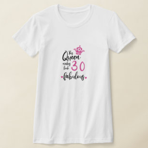 Camiseta Esta Reina hace que 30 luzcan fabulosas, 30 años