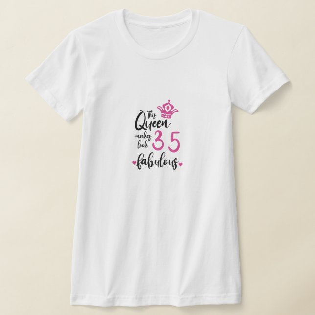 Camiseta Esta Reina hace que 35 luzcan fabulosas, 35 años (Distribución)