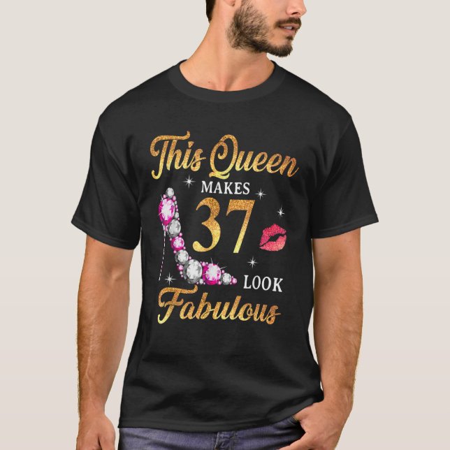 Camiseta Esta Reina hace que 37 luzcan fabulosos 37 cumplea (Anverso)