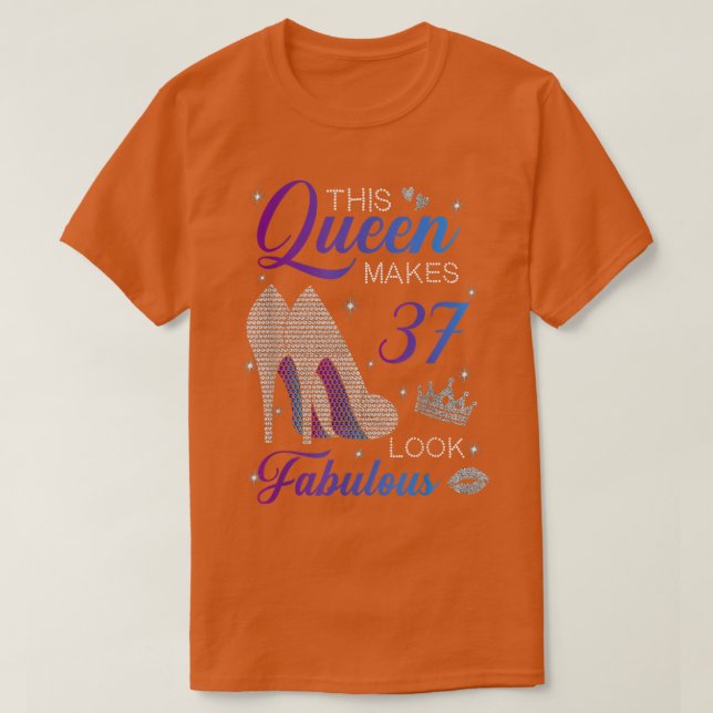 Camiseta Esta reina hace que 37 se vean fabulosos tacones a (Diseño del anverso)