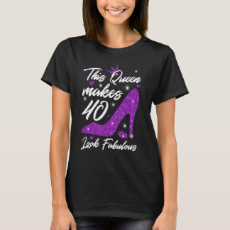 Camiseta Esta Reina hace que 40 luzca Fabuloso cumpleaños n