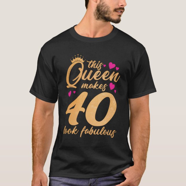 Camiseta Esta Reina Hace Que 40 Parezcan Fabulosos Gracioso (Anverso)