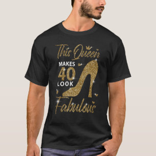 Camiseta Esta Reina hace que 40 se vean fabulosos 40 años M