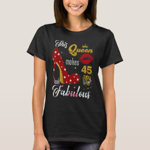 Camiseta Esta Reina Hace Que 45 Parezcan Fabulosos Bir De 4