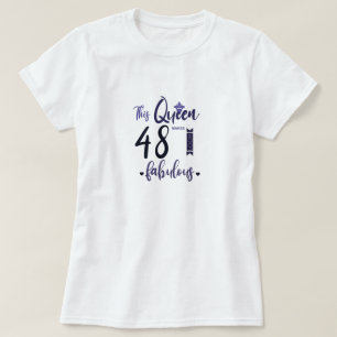 Camiseta Esta Reina hace que 48 luzcan fabulosas, 48 años