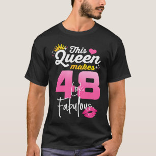 Camiseta Esta Reina hace que 48 luzcan fabulosos 48 años