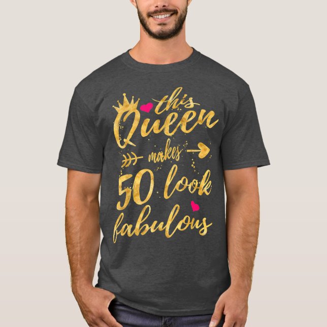 Camiseta Esta Reina hace que 50 luzcan fabulosos 50 años (Anverso)
