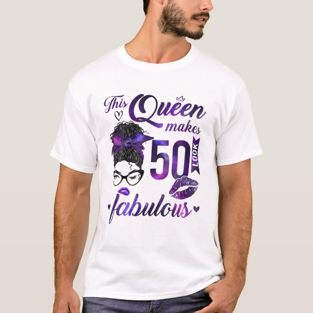 Camiseta Esta Reina Hace Que 50 Parezcan Fabulosos 50 Años. (Anverso)