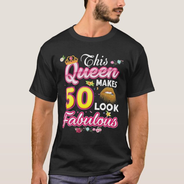 Camiseta Esta Reina Hace Que 50 Parezcan Fabulosos 50 Años (Anverso)