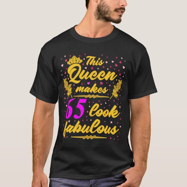 Camiseta Esta Reina hace que 65 luzca fabuloso el cumpleaño (Anverso)
