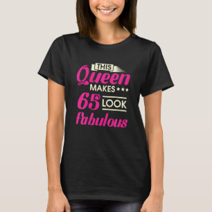 Camiseta Esta Reina hace que 65 luzcan Fabulosas Mujeres 65