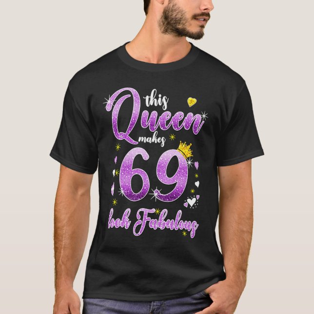 Camiseta Esta Reina hace que 69 parezca fabuloso cumpleaños (Anverso)