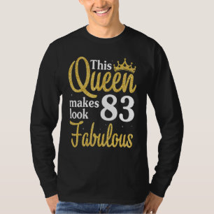 Camiseta Esta Reina Hace Que 83 Años Parezcan Fabulosos Cum