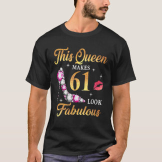Camiseta Esta Reina Hace Que El 61 Se Vea Fabuloso Día 61 Q