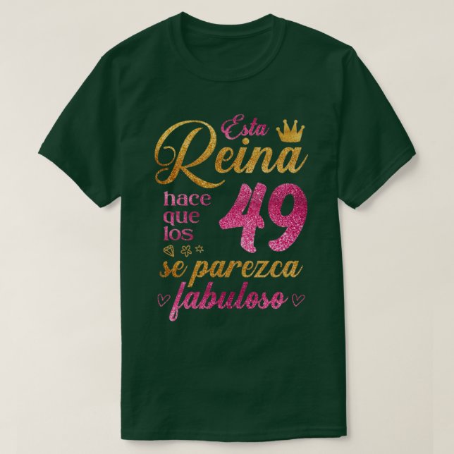 Camiseta Esta Reina hace que los 49 se parezca fabuloso (Diseño del anverso)
