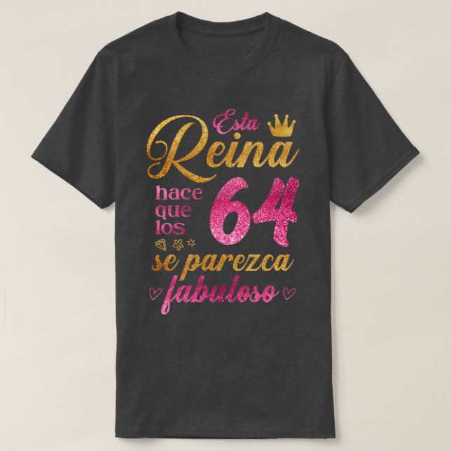 Camiseta Esta Reina hace que los 64 se parezca fabuloso (Diseño del anverso)