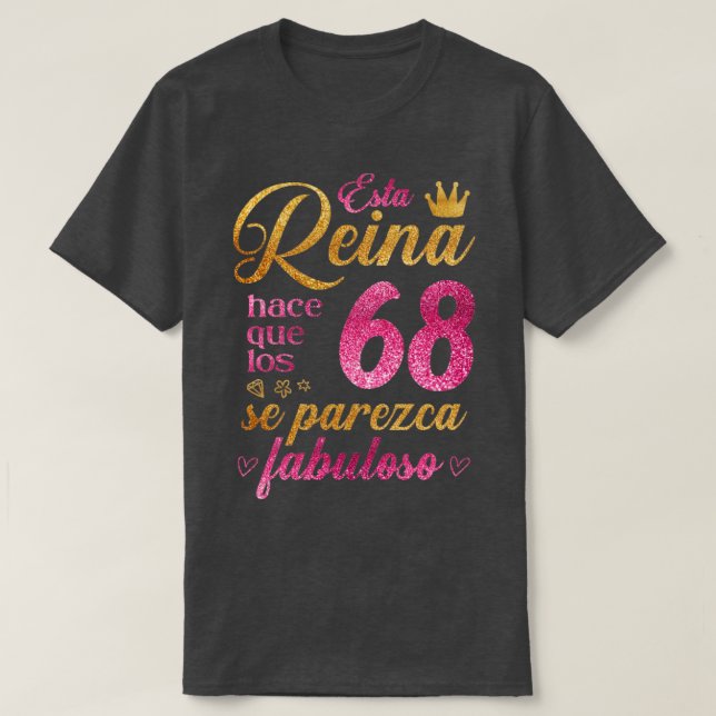 Camiseta Esta Reina hace que los 68 se parezca fabuloso (Diseño del anverso)