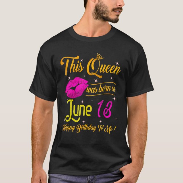 Camiseta Esta Reina Nació El 13 De Junio Feliz Cumpleaños P (Anverso)