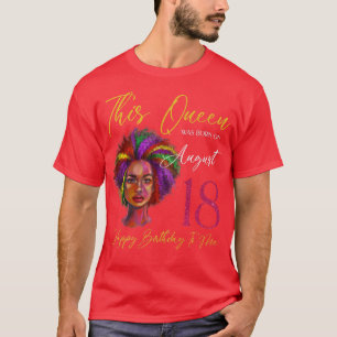 Camiseta Esta Reina Nació El 18 De Agosto, Chica De Una Muj