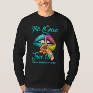 Camiseta Esta Reina Nació El 18 De Junio Feliz Cumpleaños A