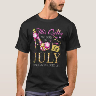 Camiseta Esta Reina Nació El 1 De Julio Viviendo A Mi Bendi