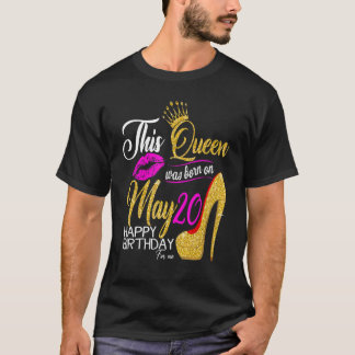 Camiseta Esta Reina Nació El 20 De Mayo 20 De Mayo Es Mi Cu
