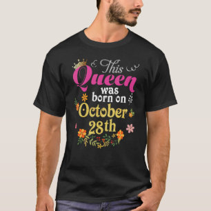Camiseta Esta Reina Nació El 28 De Octubre Feliz Cumpleaños