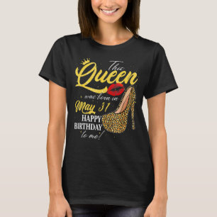 Camiseta Esta Reina Nació El 31 De Mayo Feliz Cumpleaños A