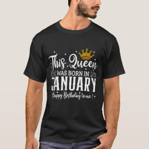 Camiseta Esta Reina Nació En Enero Feliz Cumpleaños Para M
