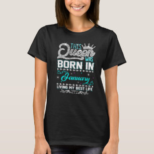 Camiseta Esta Reina nació en enero, viviendo mi mejor vida