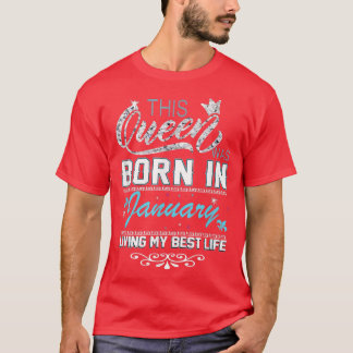 Camiseta Esta Reina Nació En Enero Viviendo Mi Mejor Vida