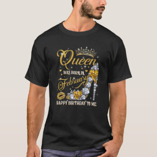 Camiseta Esta Reina Nació En Febrero Feliz Cumpleaños Para