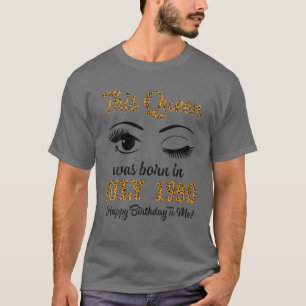 Camiseta Esta Reina Nació En Julio De 1990 Feliz Cumpleaños