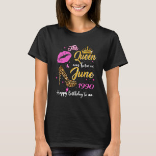 Camiseta Esta Reina Nació En Junio De 1990 32nd Birthday Le