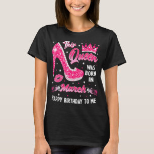 Camiseta Esta Reina Nació En Marzo, Chica Cumpleaños En El 