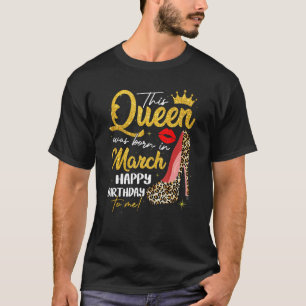 Camiseta Esta Reina Nació En Marzo, Chica Leopard Hig