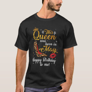 Camiseta Esta Reina Nació En Mayo Feliz Cumpleaños Para Mí 