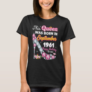 Camiseta Esta Reina Nació En Septiembre De 1961 Feliz 61ª B