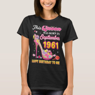 Camiseta Esta Reina Nació En Septiembre De 1961 Feliz Nacim